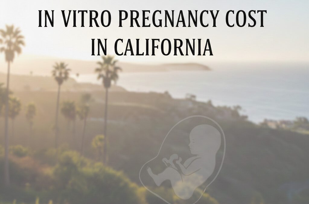 In Vitro Pregnancy Cost in California: Budgeting for IVF Successfully